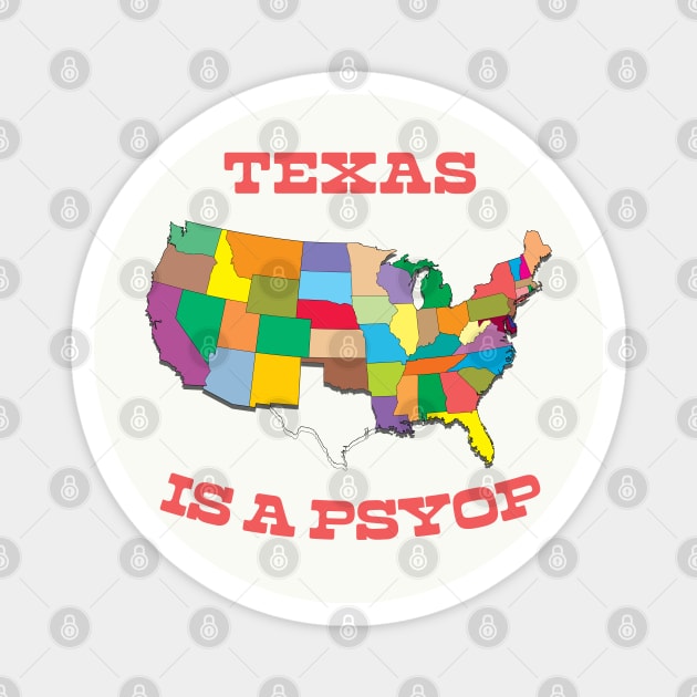 - Texas Is A Psyop - Magnet by DankFutura